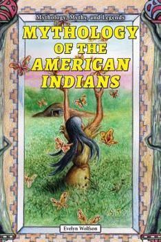 Mythology of the American Indians - Book  of the Mythology, Myths, and Legends