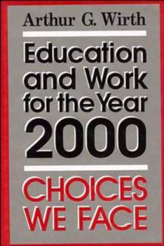 Hardcover Education and Work for the Year 2000: Choices We Face Book