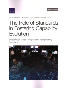 Paperback The Role of Standards in Fostering Capability Evolution: Does Design Matter? Insights from Interoperability Standards Book