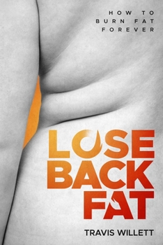 Paperback Lose Back Fat: How To Burn Fat Forever Book