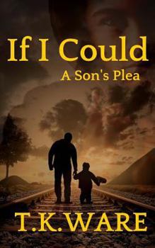 If I Could: A Son's Plea - Book #2 of the Up Close & Personal