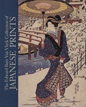 The Edward Burr Van Vleck Collection of Japanese Prints (Chazen Museum of Art Catalogs)