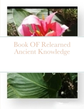 Paperback Book OF Relearned Ancient Knowledge Book