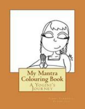 Paperback My Mantra Colouring Book: A Yogini's Journey Book