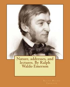 Paperback Nature, addresses, and lectures. By Ralph Waldo Emerson Book