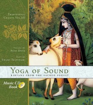 Hardcover Yoga of Sound: Kirtans from the Sacred Forest Book