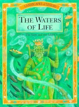 The Waters of Life: The Facts and the Fables