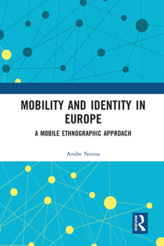 Paperback Mobility and Identity in Europe: A Mobile Ethnographic Approach Book