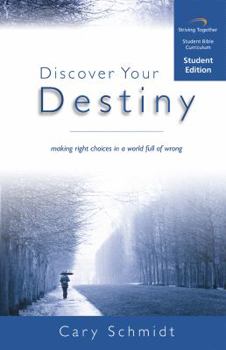 Paperback Discover Your Destiny Curriculum: Making Right Choices in a World Full of Wrong (Student Edition) Book