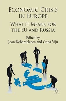 Paperback Economic Crisis in Europe: What It Means for the EU and Russia Book