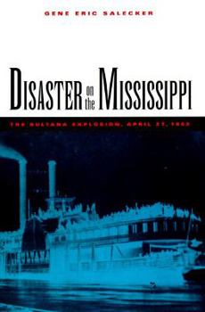 Hardcover Disaster on the Mississippi: The Sultana Explosion, April 27, 1865 Book