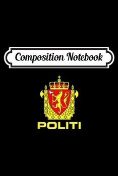 Composition Notebook: Norwegian Police Politi  Journal/Notebook Blank Lined Ruled 6x9 100 Pages