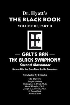 Paperback Black Book Volume 3, Part II, Galt's Ark: The Black Symphony, Second Movement (The Black Books) Book