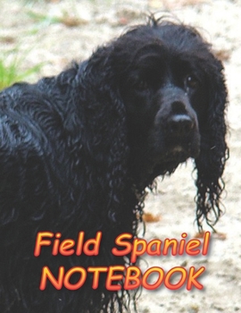 Field Spaniel NOTEBOOK: Notebooks and Journals 110 pages (8.5"x11")