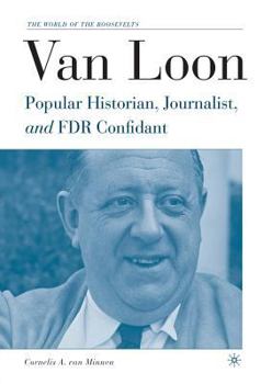 Paperback Van Loon: Popular Historian, Journalist, and FDR Confidant Book