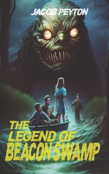 Paperback The Legend of Beacon Swamp Book