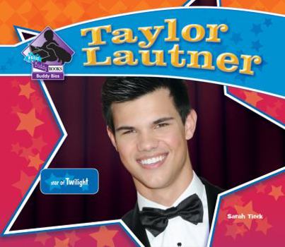 Taylor Lautner: Star of Twilight - Book  of the Big Buddy Biographies