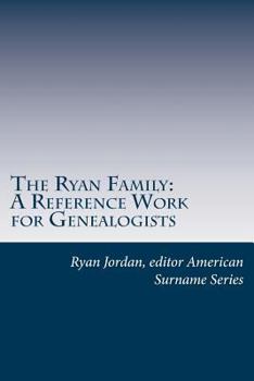 Paperback The Ryan Family: A Reference Work for Genealogists Book