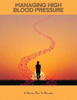 Paperback Managing High Blood Pressure: A Natural Path To Wellness Book