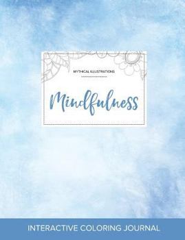 Paperback Adult Coloring Journal: Mindfulness (Mythical Illustrations, Clear Skies) Book