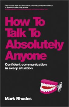 Paperback How To Talk To Absolutely Anyone: Confident Communication in Every Situation Book