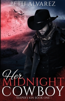 Her Midnight Cowboy - Book #1 of the Keeper's Kin