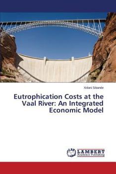 Paperback Eutrophication Costs at the Vaal River: An Integrated Economic Model Book