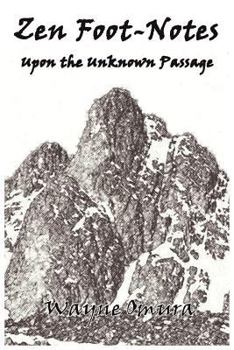 Paperback Zen Foot-Notes: Upon the Unknown Passage Book