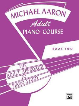 Paperback Michael Aaron Piano Course Adult Piano Course, Bk 2: The Adult Approach to Piano Study (Michael Aaron Adult Piano Course, Bk 2) Book