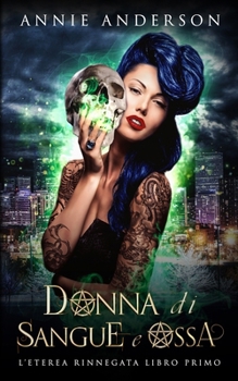 Donna di Sangue e Ossa (L’Eterea Rinnegata) (Italian Edition)