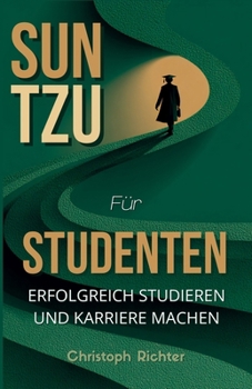 Paperback Sun Tzu Studenten: Erfolgreich Studieren und Karriere machen [German] Book