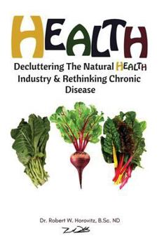 Paperback Health: Decluttering the Natural Health Industry & Rethinking Chronic Disease Book