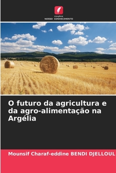 Paperback O futuro da agricultura e da agro-alimentação na Argélia [Portuguese] Book