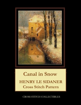 Paperback Canal in Snow: Henry Le Sidaner Cross Stitch Pattern Book