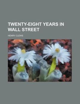 Paperback Twenty-Eight Years in Wall Street Book