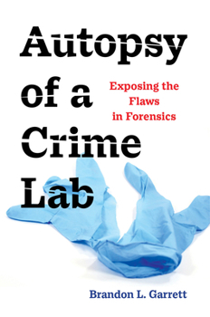 Hardcover Autopsy of a Crime Lab: Exposing the Flaws in Forensics Book