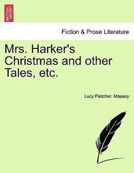 Paperback Mrs. Harker's Christmas and Other Tales, Etc. Book