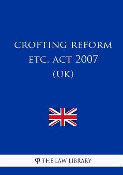 Crofting Reform Etc. ACT 2007 (Uk)