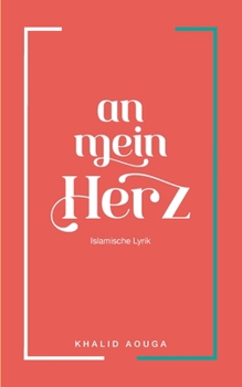 Paperback An mein Herz: Islamische Lyrik [German] Book