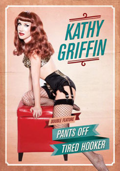 DVD Kathy Griffin: Pants Off & Tired Hooker Book
