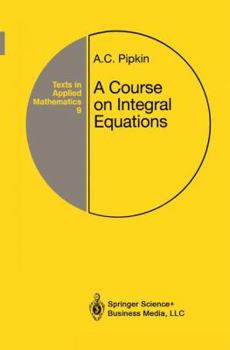 Paperback A Course on Integral Equations Book