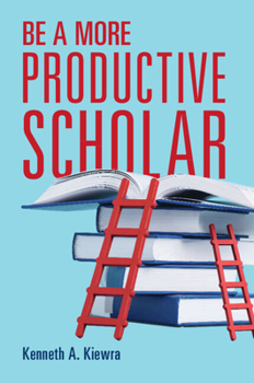 Paperback Be a More Productive Scholar Book