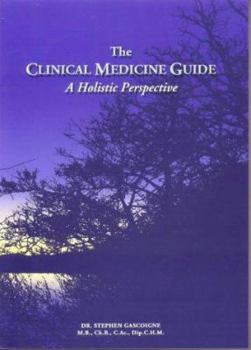 Paperback The Clinical Medicine Guide: A Holistic Perspective Book