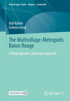 Paperback The Multivillage-Metropolis Baton Rouge: A Neopragmatic Landscape Approach Book