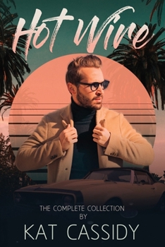 Hot Wire: The Complete Collection