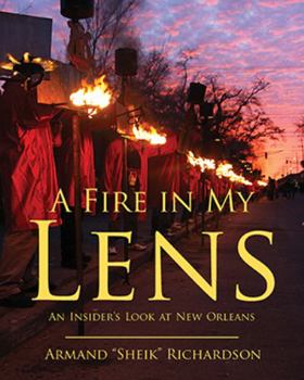 A Fire in My Lens: An Insider’s Look at New Orleans