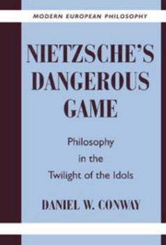 Hardcover Nietzsche's Dangerous Game: Philosophy in the Twilight of the Idols Book