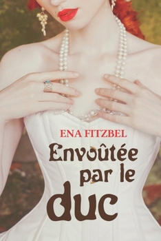 Paperback Envoûtée par le duc [French] Book