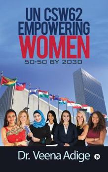Paperback Un Csw62: Empowering Women: 50-50 by 2030 Book