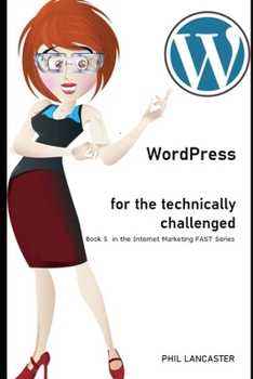 Paperback WordPress for the Technically Challenged Book